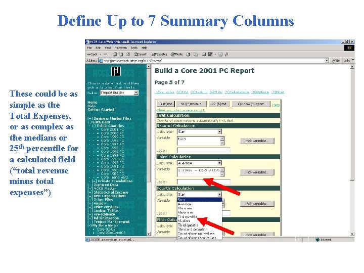 Define Up to 7 Summary Columns These could be as simple as the Total