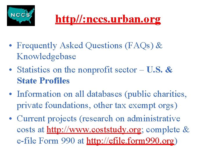 http//: nccs. urban. org • Frequently Asked Questions (FAQs) & Knowledgebase • Statistics on