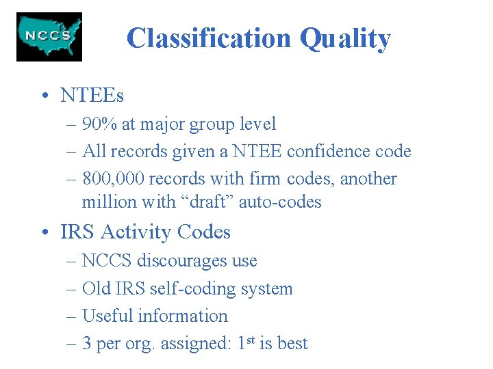 Classification Quality • NTEEs – 90% at major group level – All records given