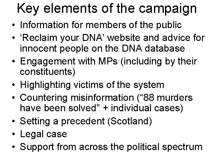 Key elements of the campaign • Information for members of the public • ‘Reclaim