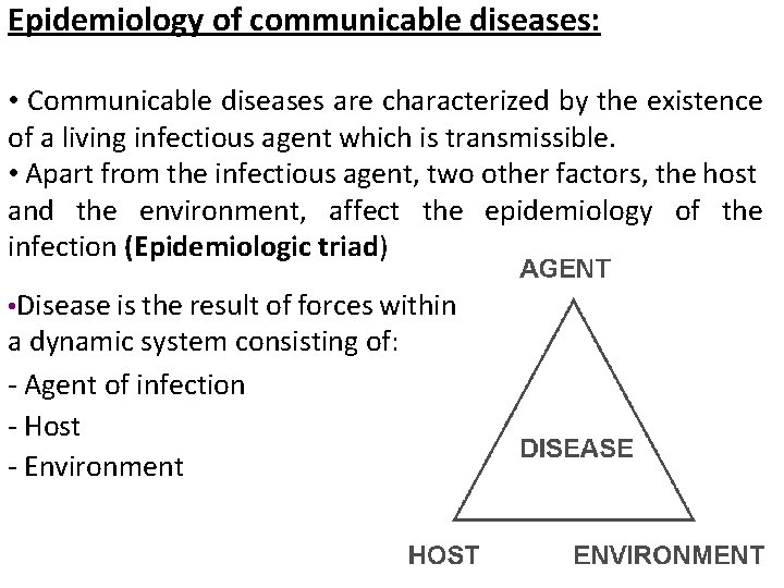 Epidemiology of communicable diseases: • Communicable diseases are characterized by the existence of a