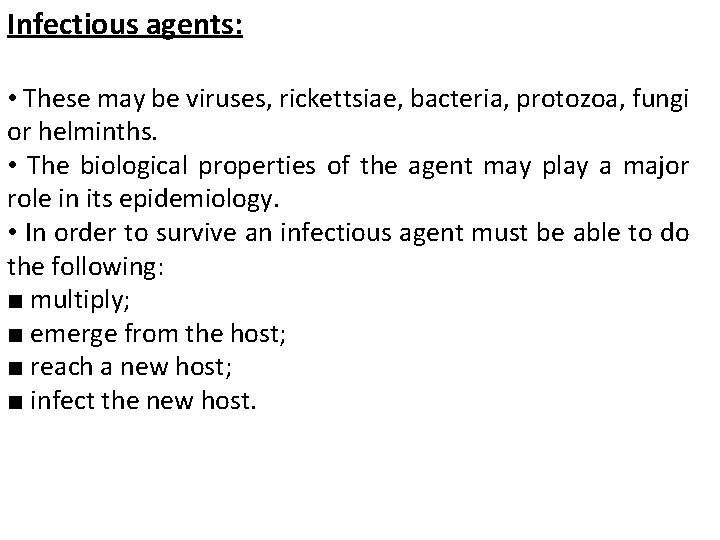 Infectious agents: • These may be viruses, rickettsiae, bacteria, protozoa, fungi or helminths. •