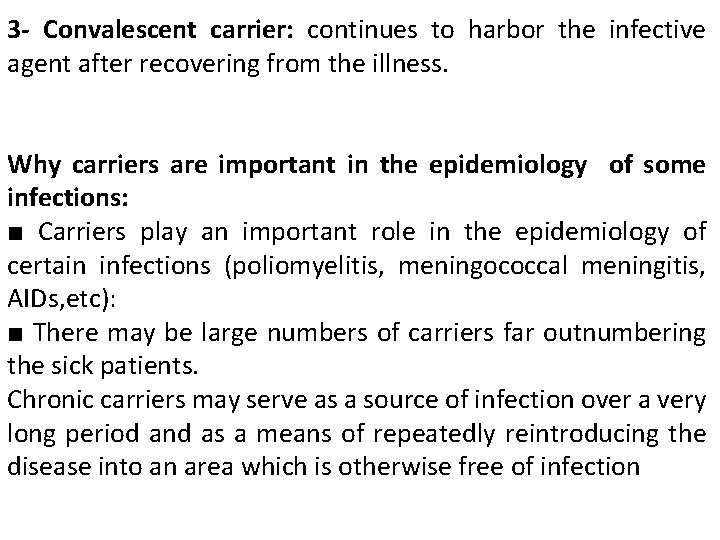 3 - Convalescent carrier: continues to harbor the infective agent after recovering from the