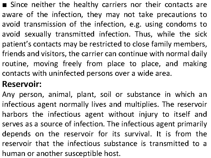■ Since neither the healthy carriers nor their contacts are aware of the infection,