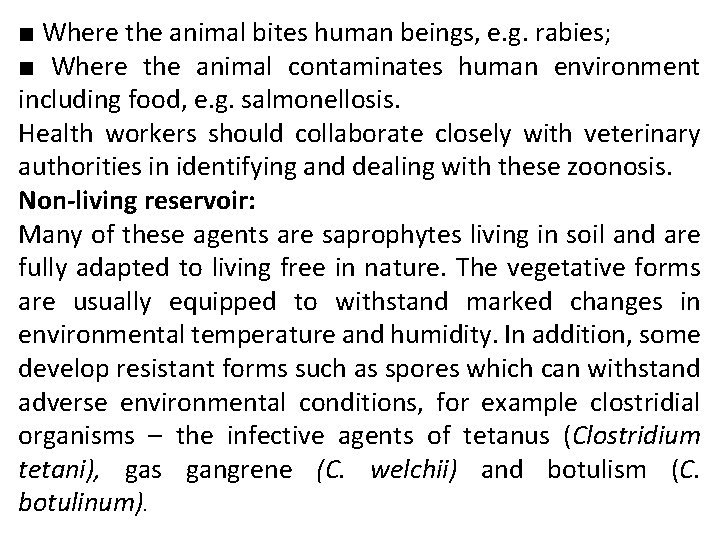 ■ Where the animal bites human beings, e. g. rabies; ■ Where the animal