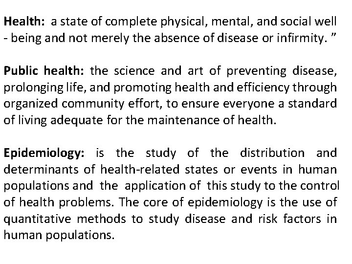 Health: a state of complete physical, mental, and social well - being and not