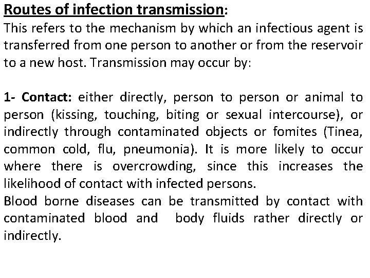 Routes of infection transmission: This refers to the mechanism by which an infectious agent