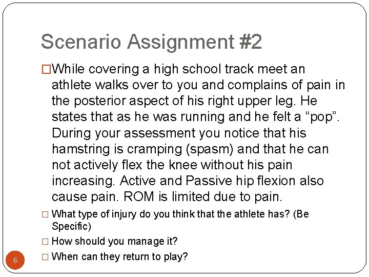 Scenario Assignment #2 �While covering a high school track meet an athlete walks over