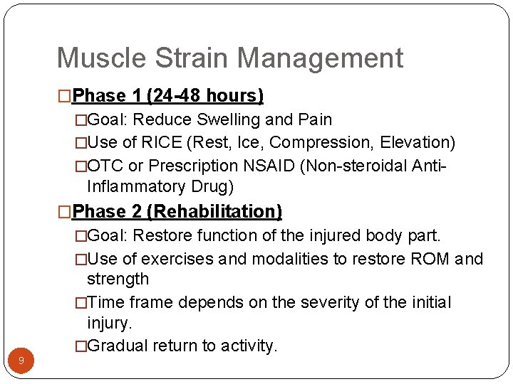 Muscle Strain Management �Phase 1 (24 -48 hours) �Goal: Reduce Swelling and Pain �Use