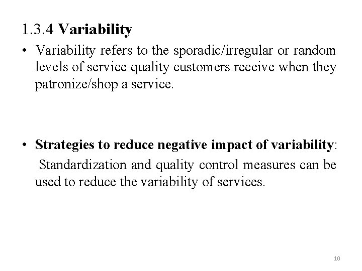 1. 3. 4 Variability • Variability refers to the sporadic/irregular or random levels of