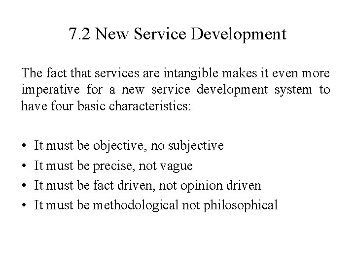 7. 2 New Service Development The fact that services are intangible makes it even