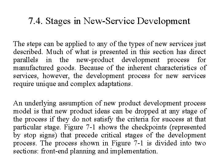 7. 4. Stages in New-Service Development The steps can be applied to any of