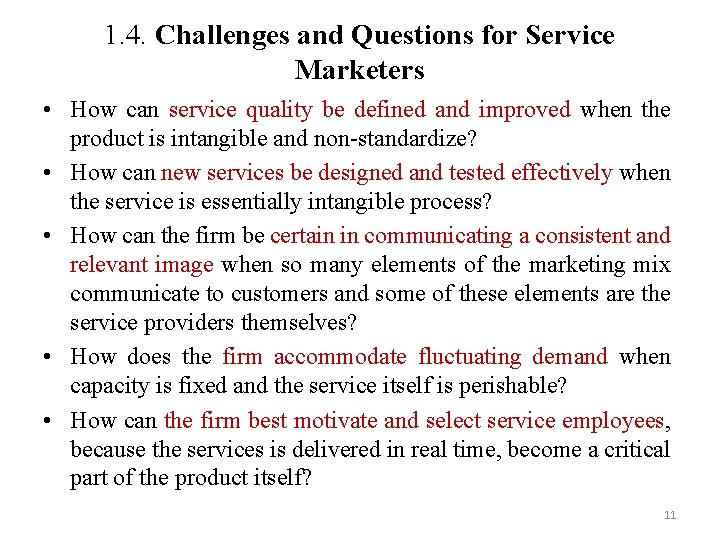 1. 4. Challenges and Questions for Service Marketers • How can service quality be