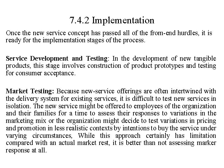 7. 4. 2 Implementation Once the new service concept has passed all of the