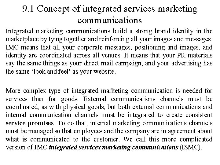 9. 1 Concept of integrated services marketing communications Integrated marketing communications build a strong