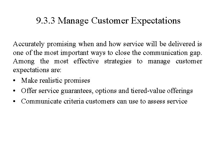 9. 3. 3 Manage Customer Expectations Accurately promising when and how service will be