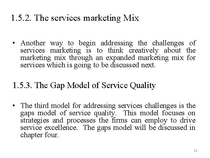 1. 5. 2. The services marketing Mix • Another way to begin addressing the