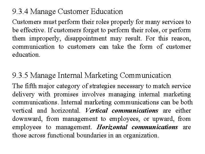 9. 3. 4 Manage Customer Education Customers must perform their roles properly for many