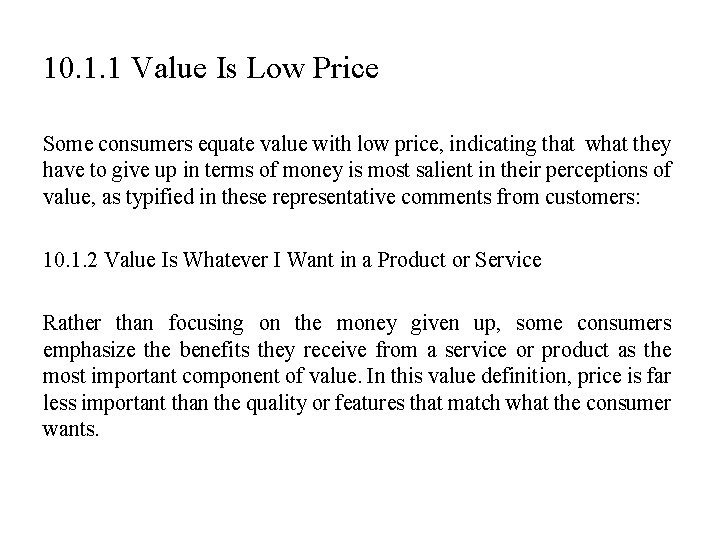 10. 1. 1 Value Is Low Price Some consumers equate value with low price,