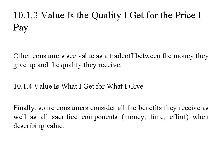 10. 1. 3 Value Is the Quality I Get for the Price I Pay