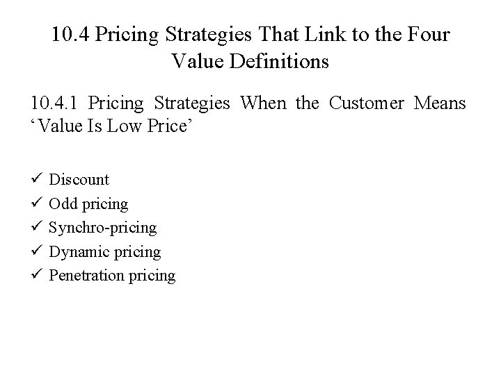 10. 4 Pricing Strategies That Link to the Four Value Definitions 10. 4. 1