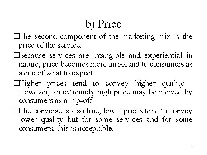 b) Price �The second component of the marketing mix is the price of the