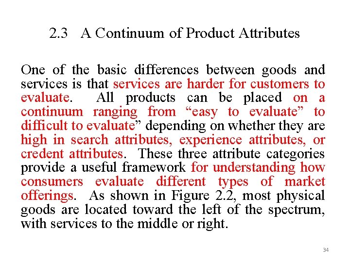 2. 3 A Continuum of Product Attributes One of the basic differences between goods