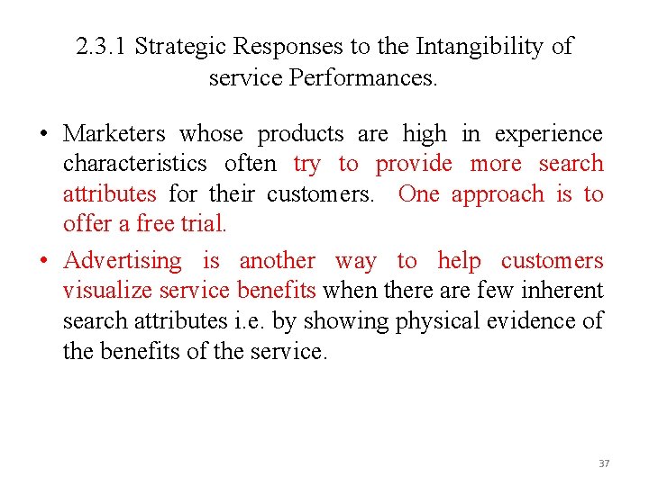 2. 3. 1 Strategic Responses to the Intangibility of service Performances. • Marketers whose