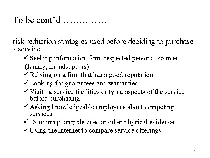 To be cont’d……………. risk reduction strategies used before deciding to purchase a service. ü