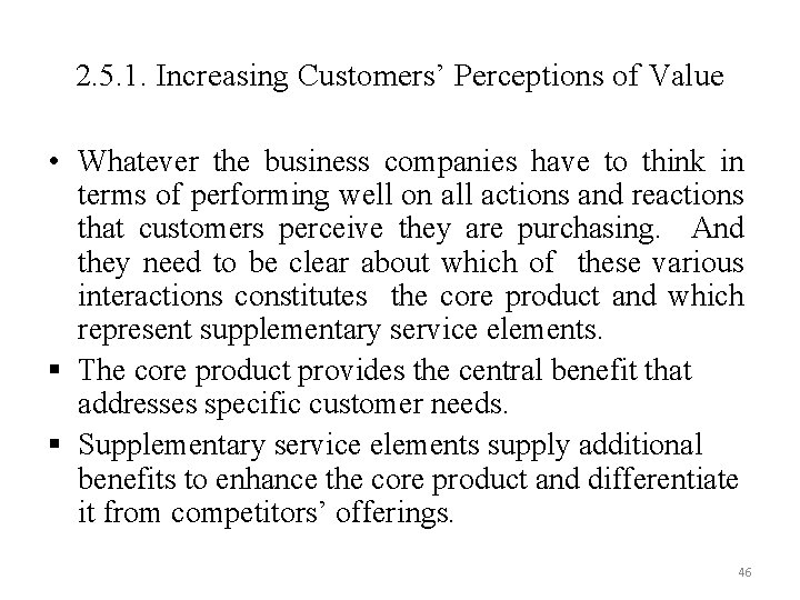 2. 5. 1. Increasing Customers’ Perceptions of Value • Whatever the business companies have