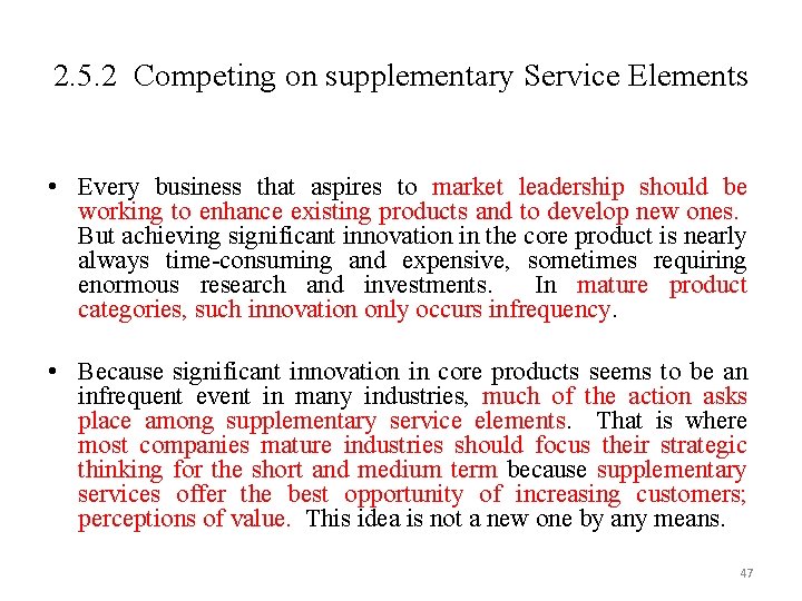 2. 5. 2 Competing on supplementary Service Elements • Every business that aspires to