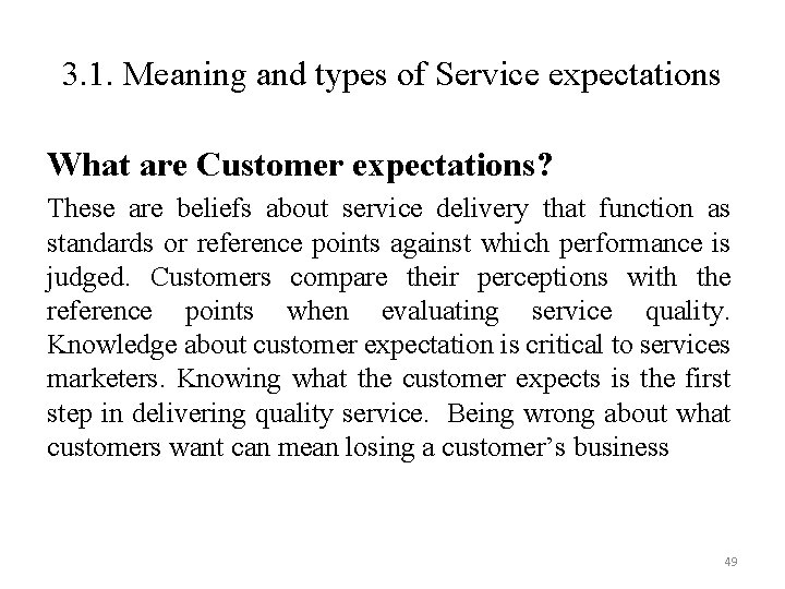 3. 1. Meaning and types of Service expectations What are Customer expectations? These are