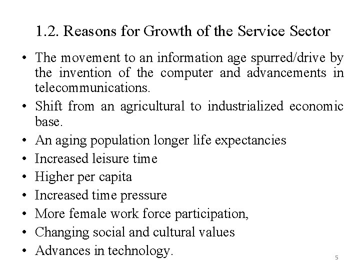 1. 2. Reasons for Growth of the Service Sector • The movement to an