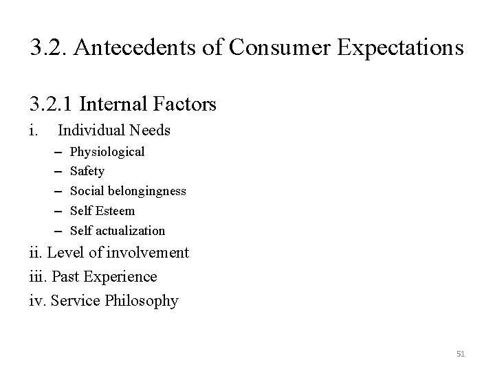 3. 2. Antecedents of Consumer Expectations 3. 2. 1 Internal Factors i. Individual Needs