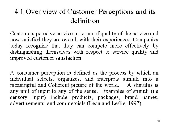 4. 1 Over view of Customer Perceptions and its definition Customers perceive service in