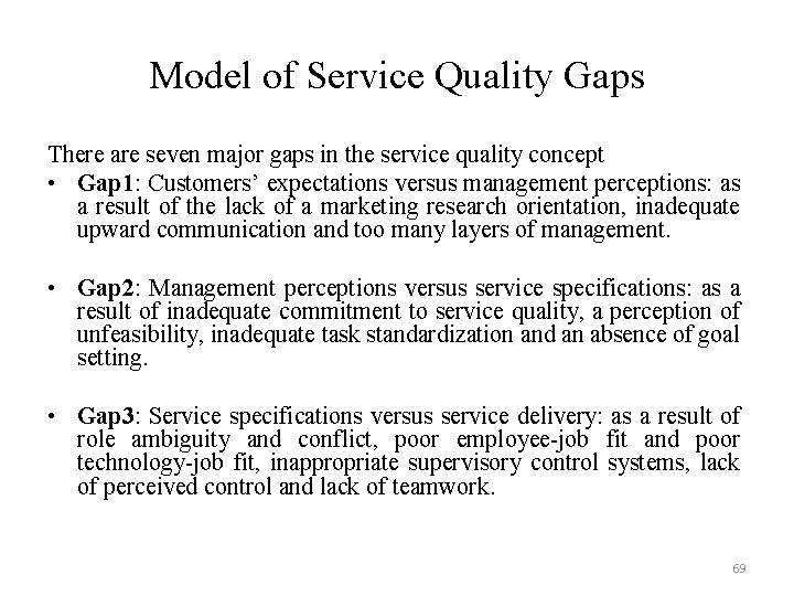Model of Service Quality Gaps There are seven major gaps in the service quality