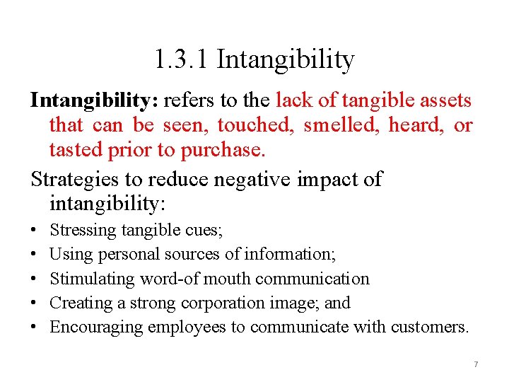 1. 3. 1 Intangibility: refers to the lack of tangible assets that can be