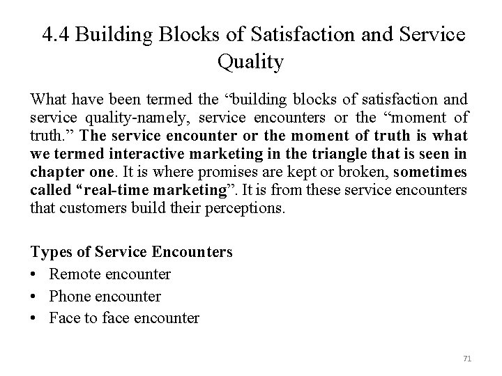4. 4 Building Blocks of Satisfaction and Service Quality What have been termed the