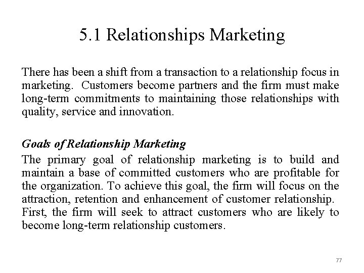 5. 1 Relationships Marketing There has been a shift from a transaction to a
