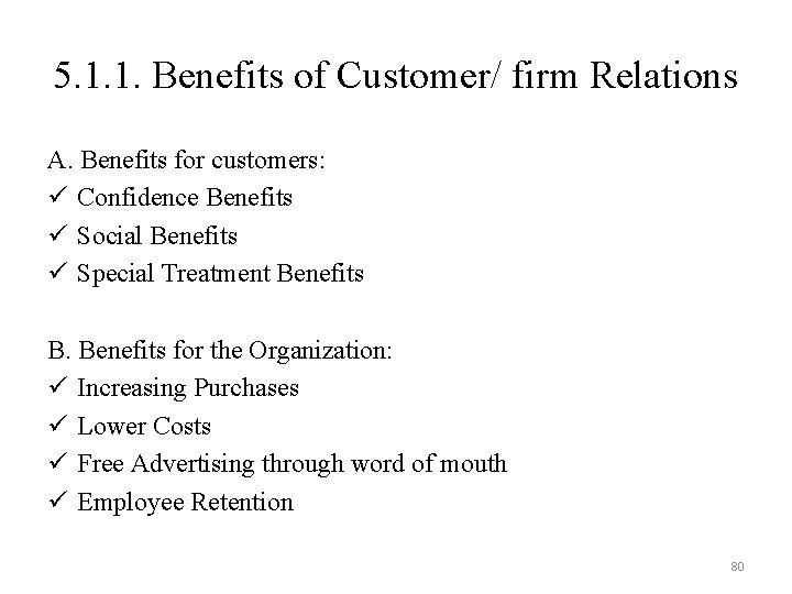 5. 1. 1. Benefits of Customer/ firm Relations A. Benefits for customers: ü Confidence