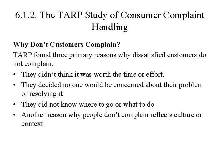 6. 1. 2. The TARP Study of Consumer Complaint Handling Why Don’t Customers Complain?
