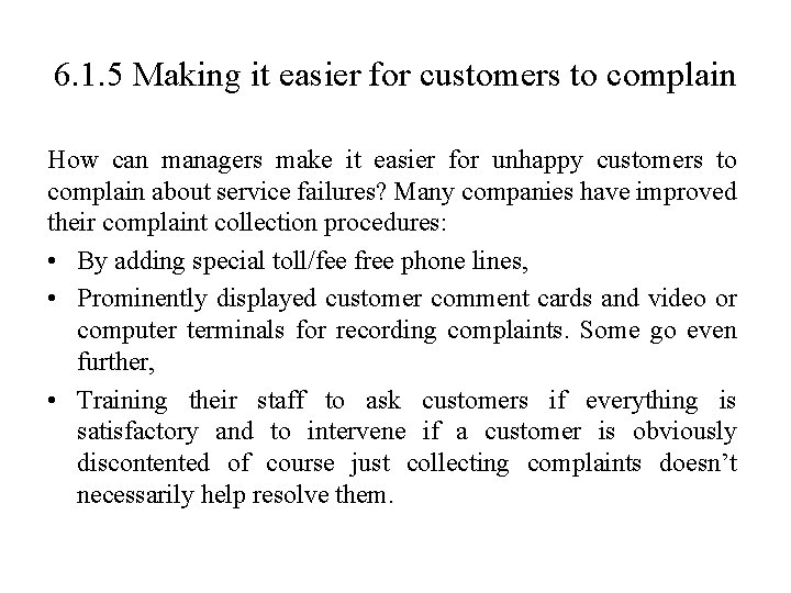 6. 1. 5 Making it easier for customers to complain How can managers make