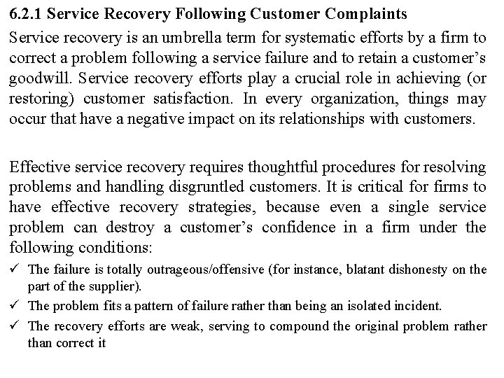 6. 2. 1 Service Recovery Following Customer Complaints Service recovery is an umbrella term