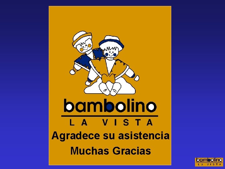 Agradece su asistencia Muchas Gracias 