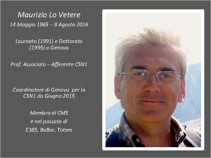 Maurizio Lo Vetere 14 Maggio 1965 – 8 Agosto 2016 Laureato (1991) e Dottorato