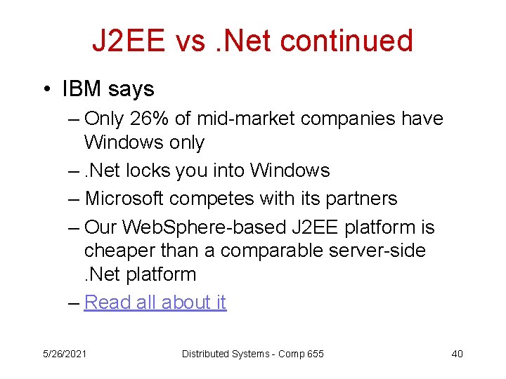 J 2 EE vs. Net continued • IBM says – Only 26% of mid-market