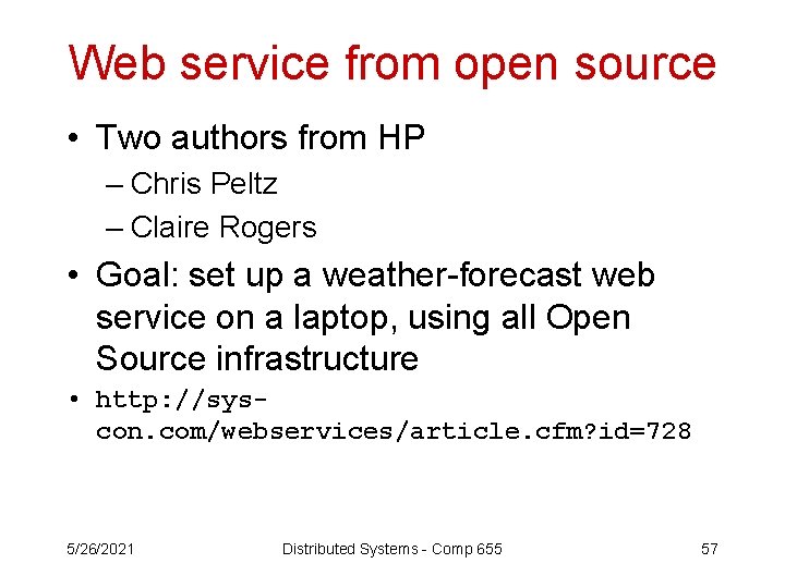 Web service from open source • Two authors from HP – Chris Peltz –