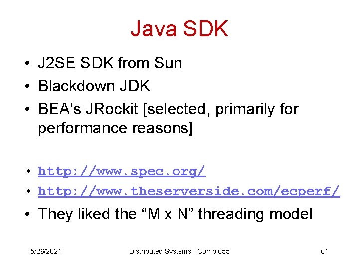 Java SDK • J 2 SE SDK from Sun • Blackdown JDK • BEA’s