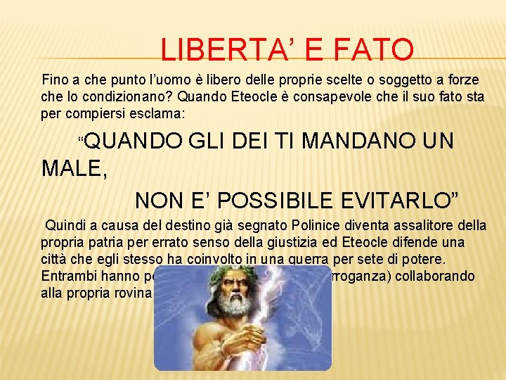 LIBERTA’ E FATO Fino a che punto l’uomo è libero delle proprie scelte o