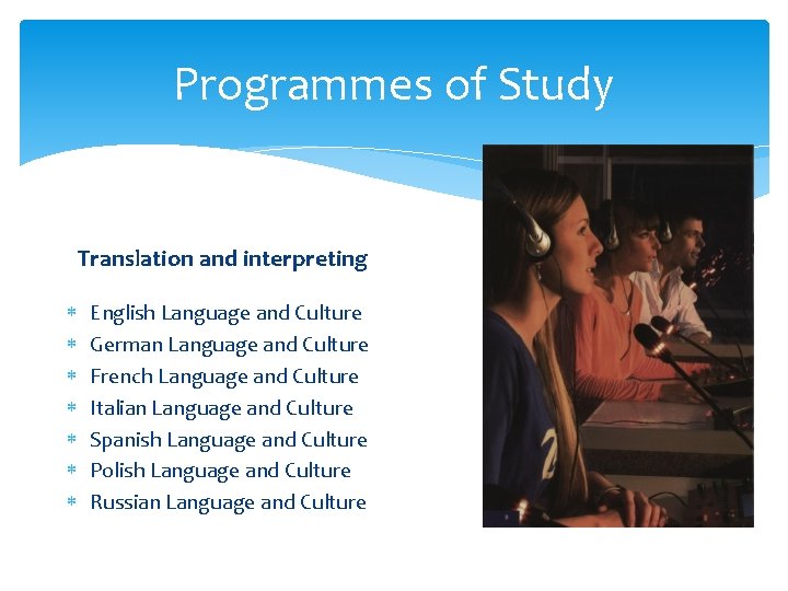 Programmes of Study Translation and interpreting English Language and Culture German Language and Culture